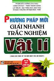 Phương pháp mới giải nhanh trắc nghiệm Vật Lý