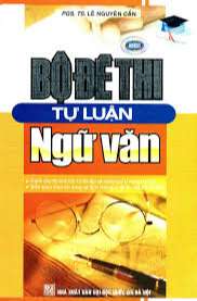 Bộ đề thi tự luận Ngữ văn