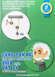 Công phá Đề thi Vật Lý THPT 2018